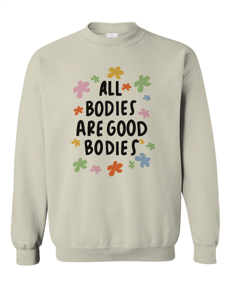 All Bodies Are Good Bodies - Sweatshirt - Image 3
