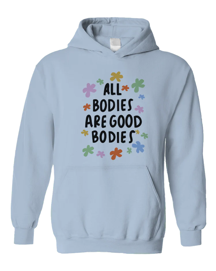 All Bodies Are Good Bodies - Hoodie - Image 5