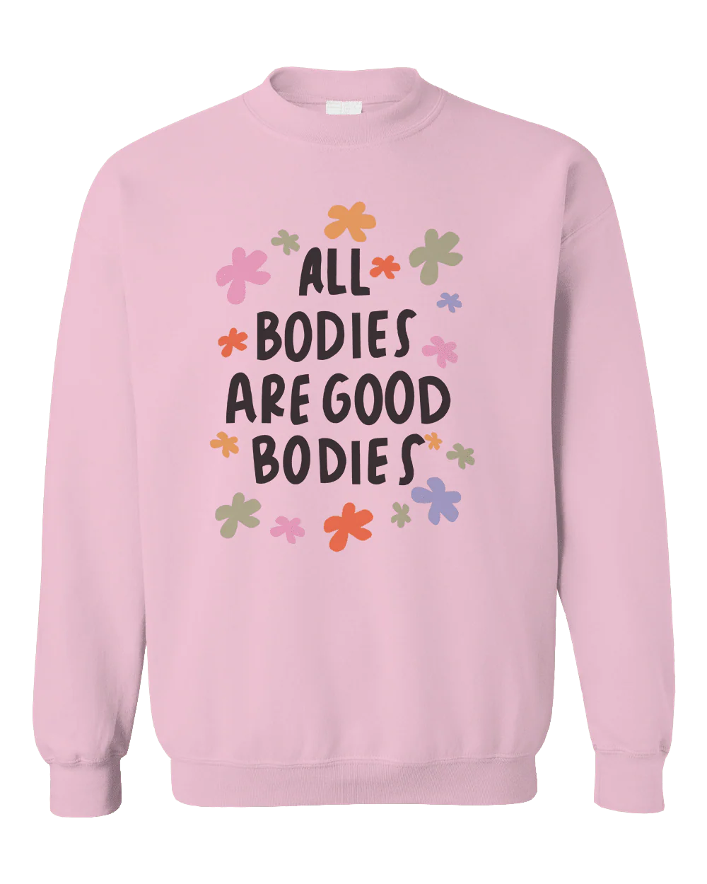 All Bodies Are Good Bodies - Sweatshirt - Image 6