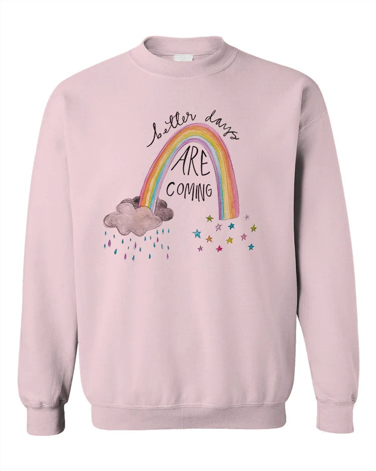 Better Days Are Coming - Sweatshirt - Image 6