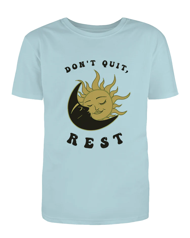 Don't Quit, Rest - T-Shirt - Image 4