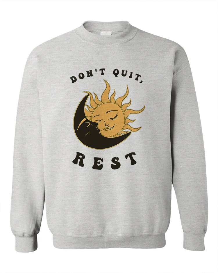 Don't Quit, Rest - Sweatshirt - Image 3