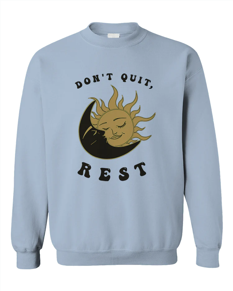 Don't Quit, Rest - Sweatshirt - Image 4