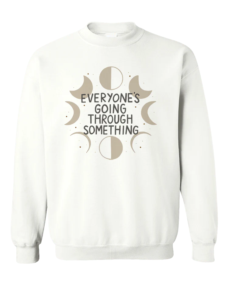 Everyone's Going Through Something - Sweatshirt - Image 3