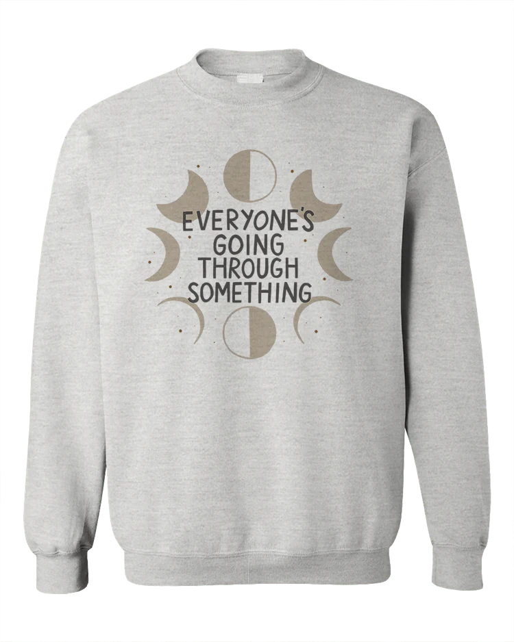 Everyone's Going Through Something - Sweatshirt - Image 4