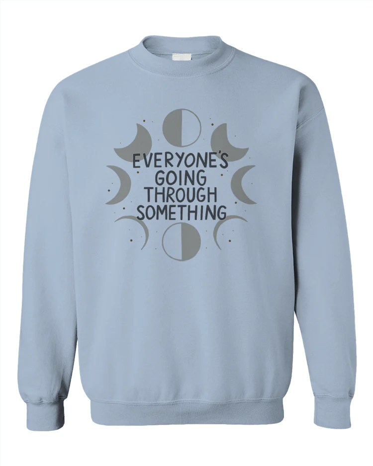 Everyone's Going Through Something - Sweatshirt - Image 5