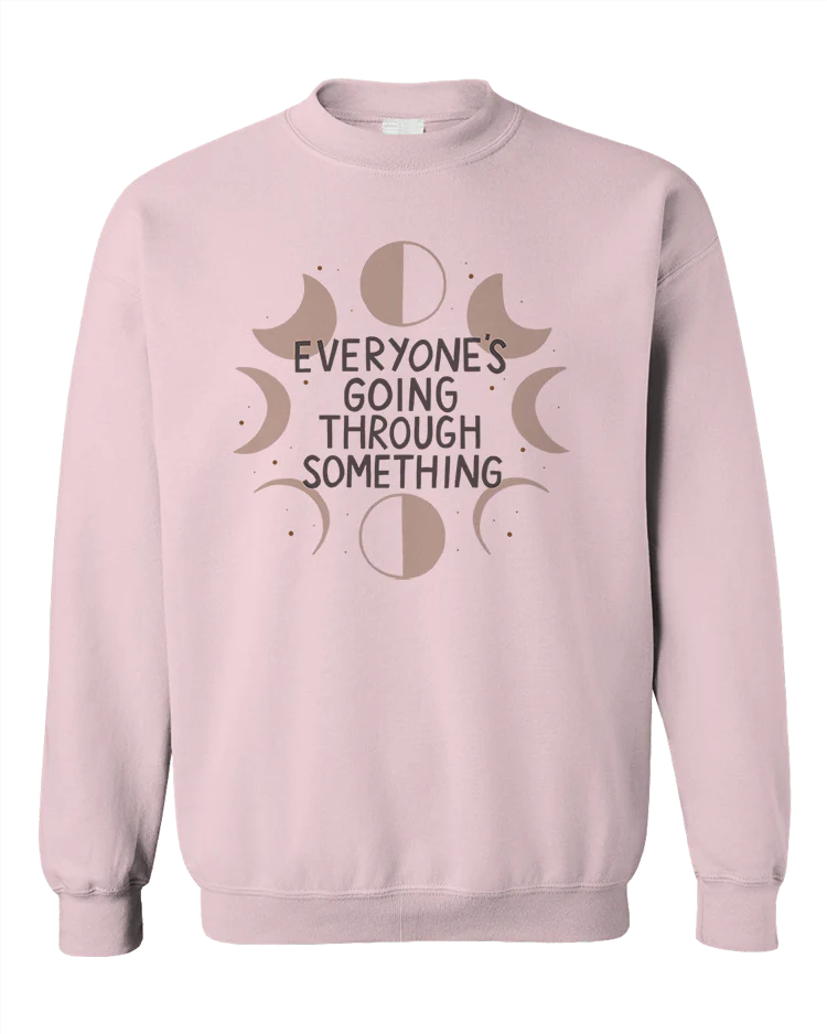 Everyone's Going Through Something - Sweatshirt - Image 6