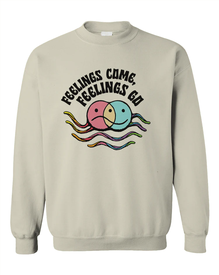 Feelings Come, Feelings Go - Sweatshirt - Image 6