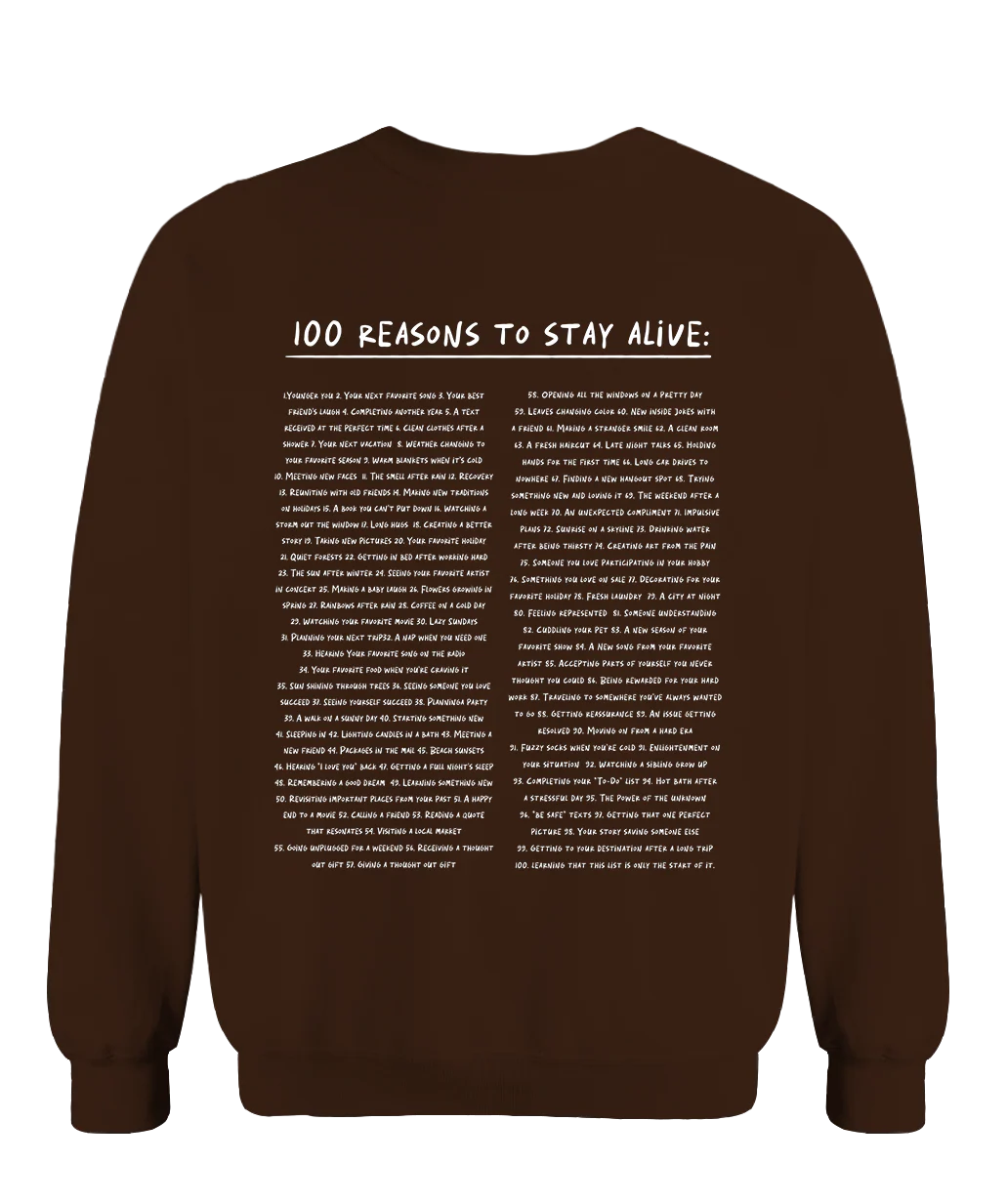 The Original "Keep Going; 100 Reasons To Stay Alive" Sweatshirt - Image 15