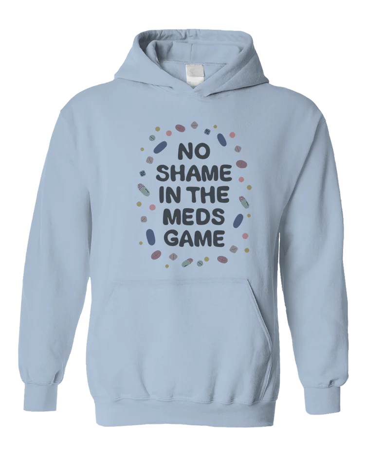 No Shame In The Meds Game - Hoodie - Image 3
