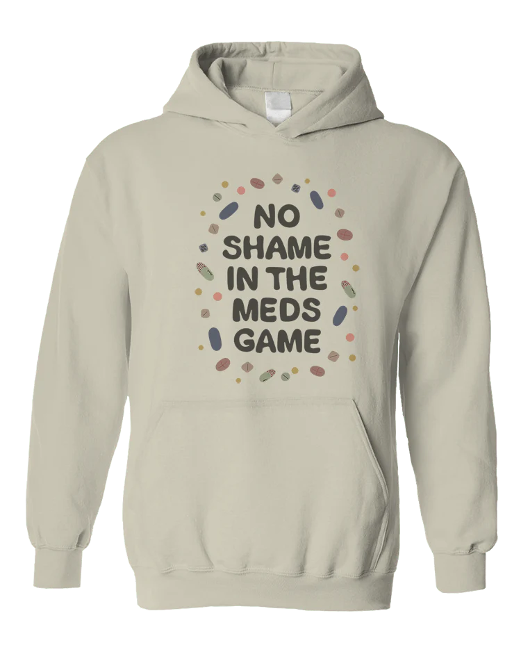 No Shame In The Meds Game - Hoodie - Image 5