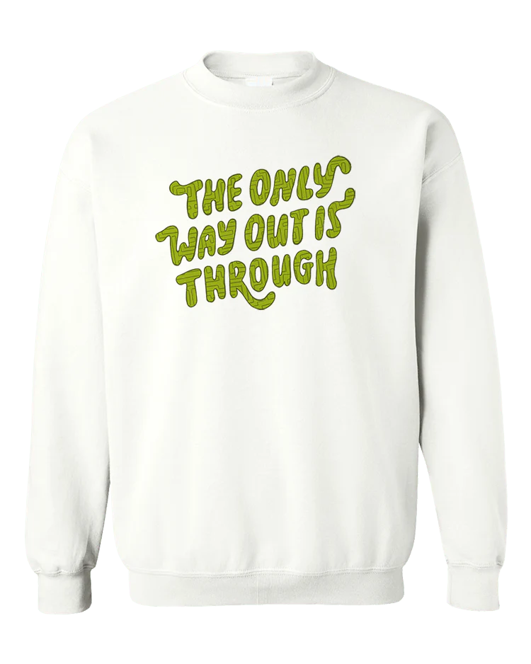 The Only Way Out Is Through - Sweatshirt - Image 3