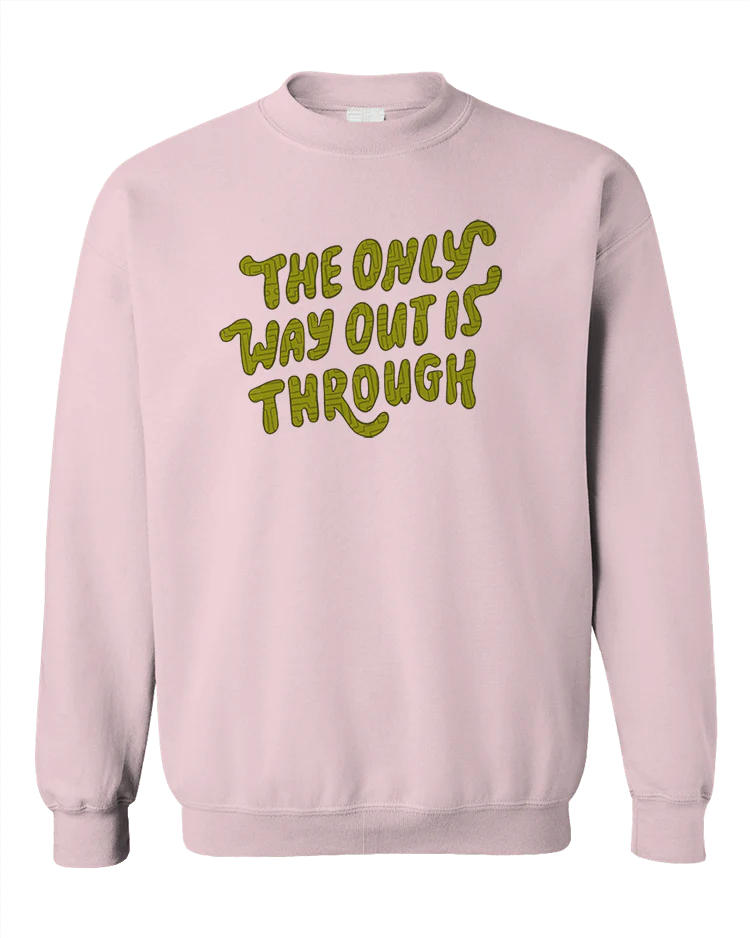 The Only Way Out Is Through - Sweatshirt - Image 5