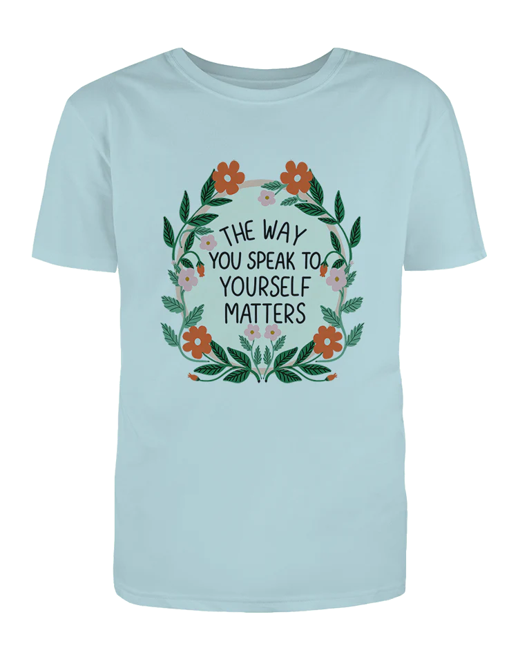 The Way You Speak To Yourself Matters - T-Shirt - Image 4