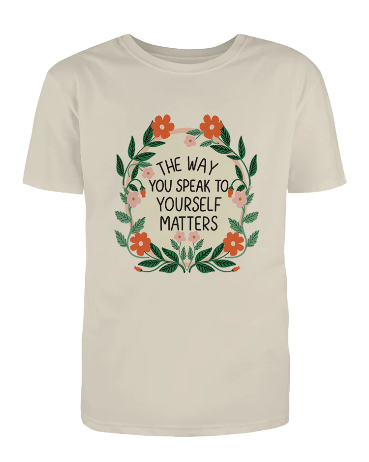 The Way You Speak To Yourself Matters - T-Shirt - Image 5