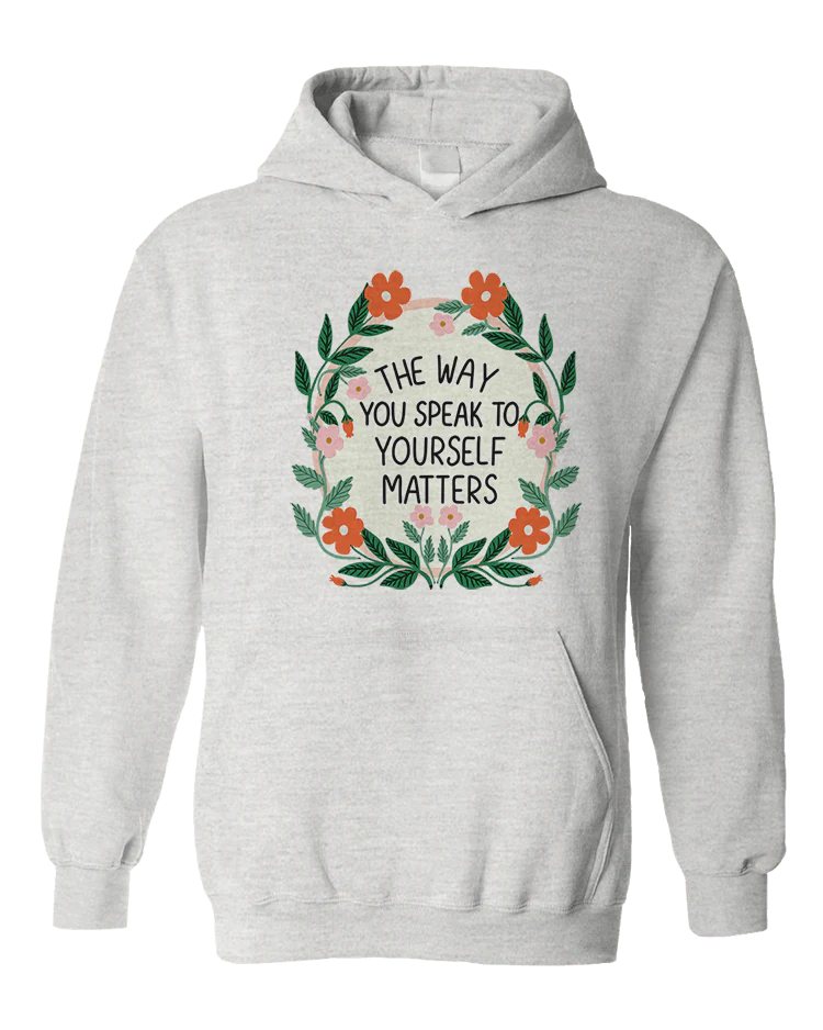 The Way You Speak To Yourself Matters - Hoodie - Image 3