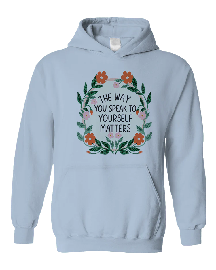 The Way You Speak To Yourself Matters - Hoodie - Image 5