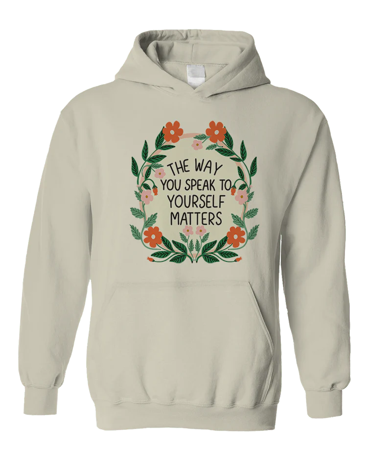 The Way You Speak To Yourself Matters - Hoodie - Image 6