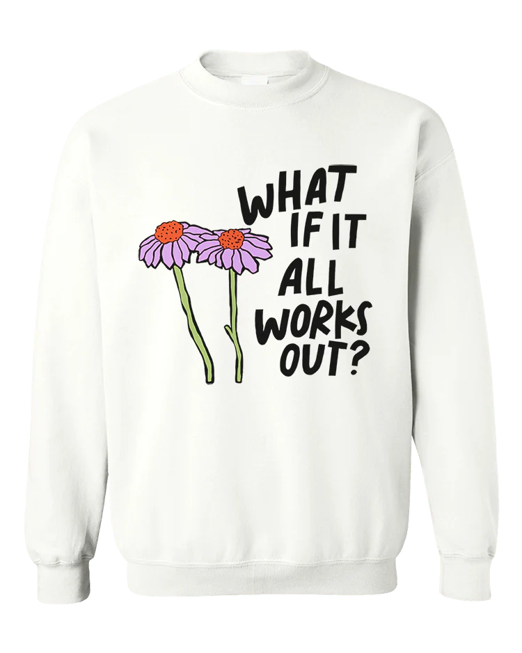 What If It All Works Out? - Sweatshirt - Image 3