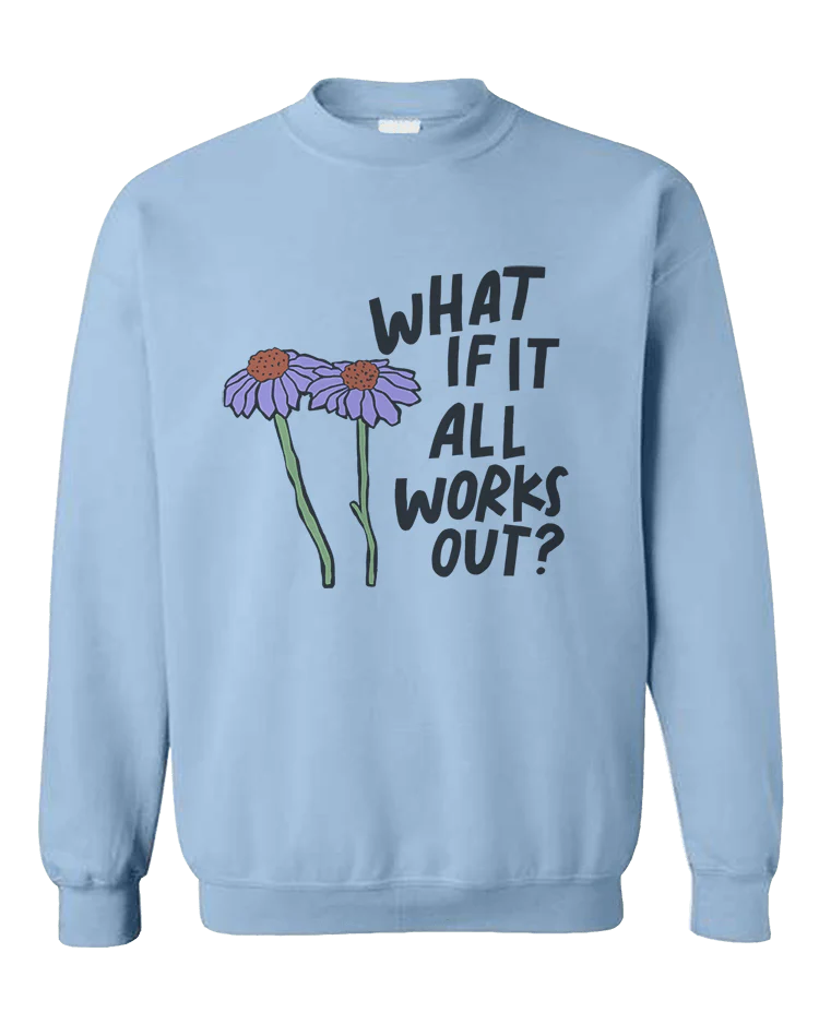 What If It All Works Out? - Sweatshirt - Image 5