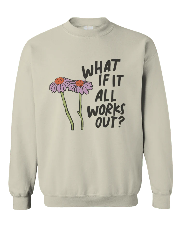 What If It All Works Out? - Sweatshirt - Image 6