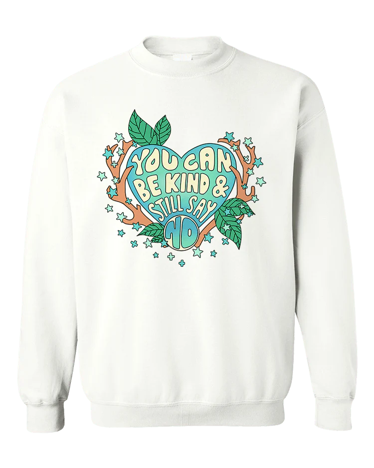 You Can Be Kind And Still Say No - Sweatshirt - Image 3
