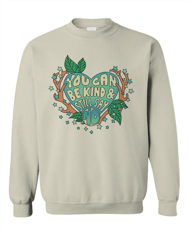 You Can Be Kind And Still Say No - Sweatshirt - Image 4