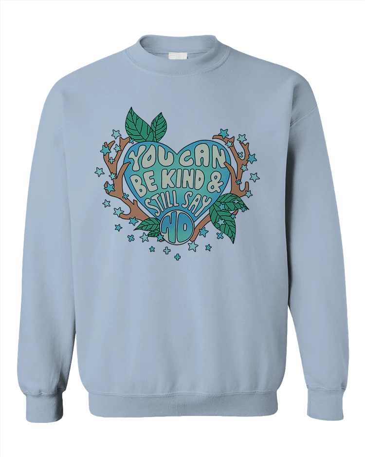 You Can Be Kind And Still Say No - Sweatshirt - Image 5