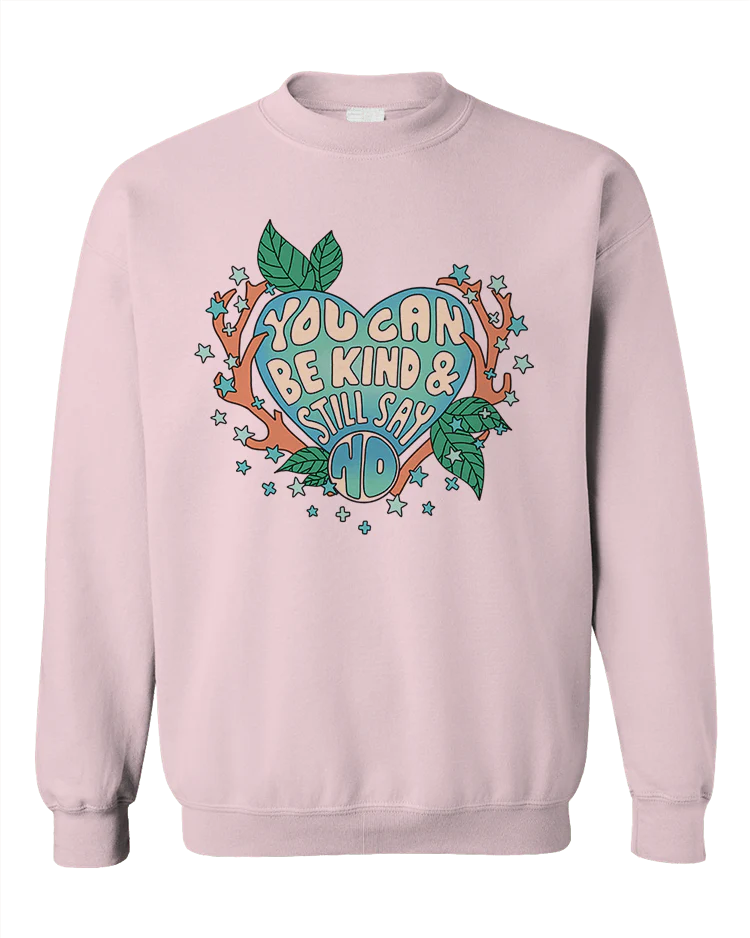 You Can Be Kind And Still Say No - Sweatshirt - Image 6