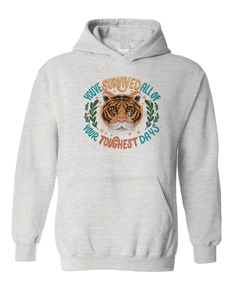 You've Survived All Of Your Toughest Days - Hoodie - Image 3