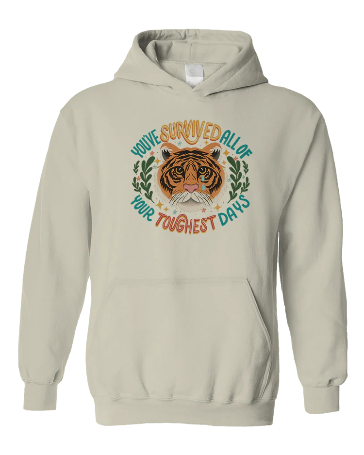 You've Survived All Of Your Toughest Days - Hoodie - Image 6