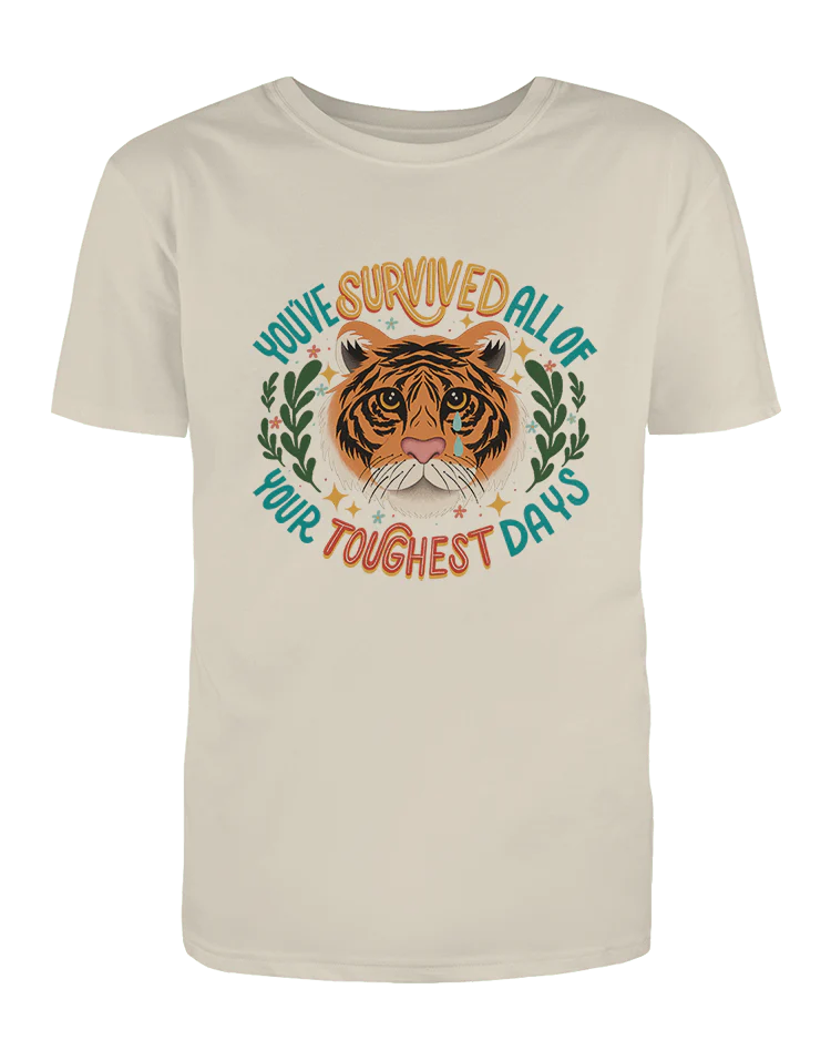 You've Survived All Of Your Toughest Days - T-Shirt - Image 4