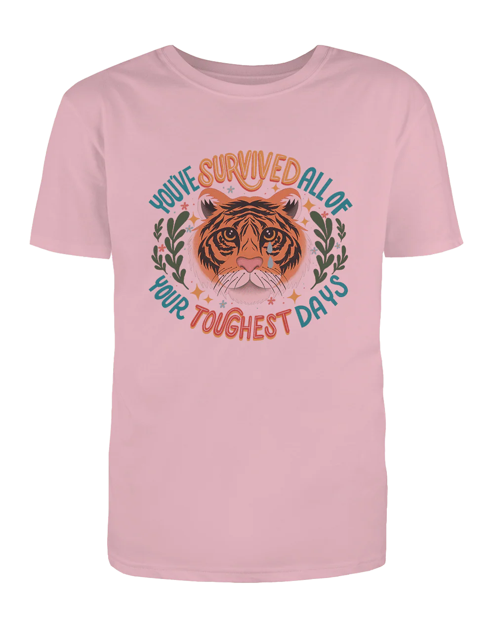 You've Survived All Of Your Toughest Days - T-Shirt - Image 6